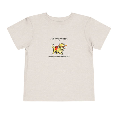 Hi Ho! Hi Ho! It's Off To Grandma's We Go -- Toddler Dog Lover Tee