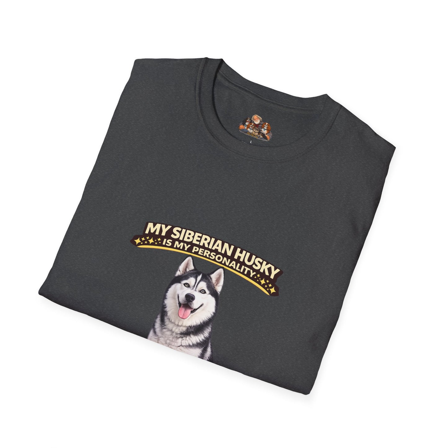 My Siberian Husky Is My Personality – Talks Back Daily – Personalized Dog Breed Tee