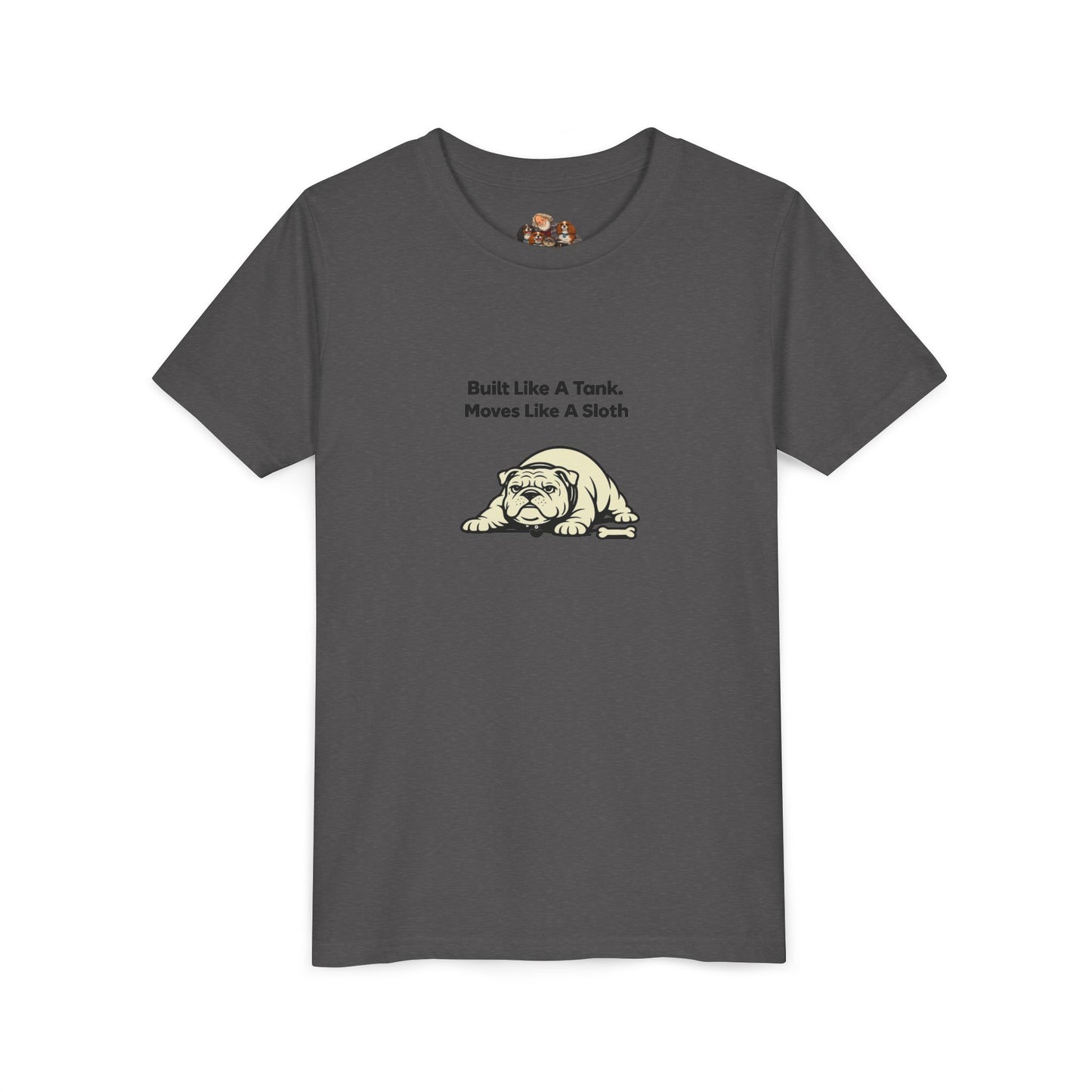 Built Like A Tank. Moves Like A Sloth. -- Youth Dog Lover Tee