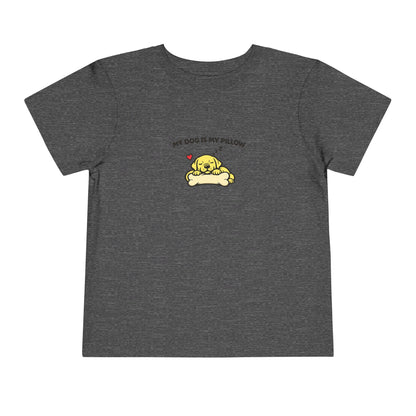 My Dog Is My Pillow -- Toddler Dog Lover Tee