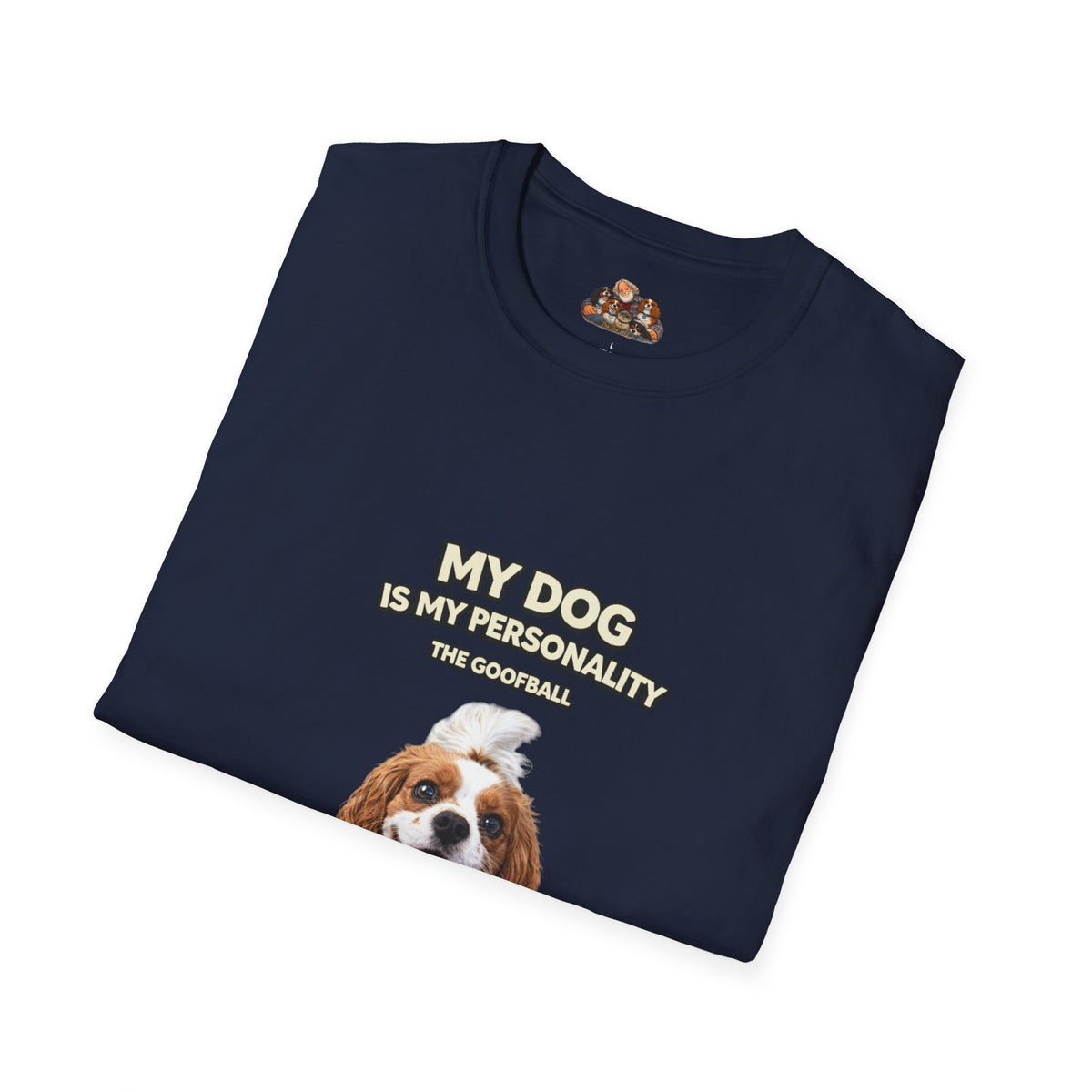 My Dog Is My Personality – "The Goofball" – Custom Dog Lover Shirt