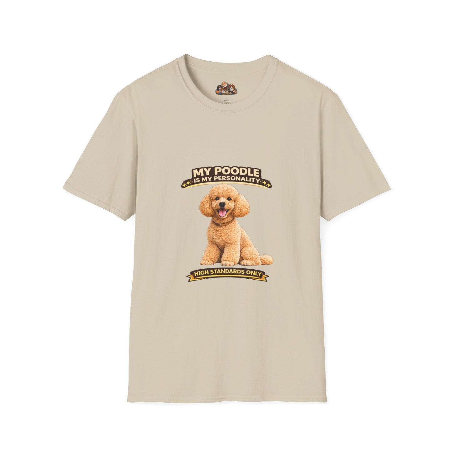 My Poodle Is My Personality – High Standards  – Personalized Dog Tee