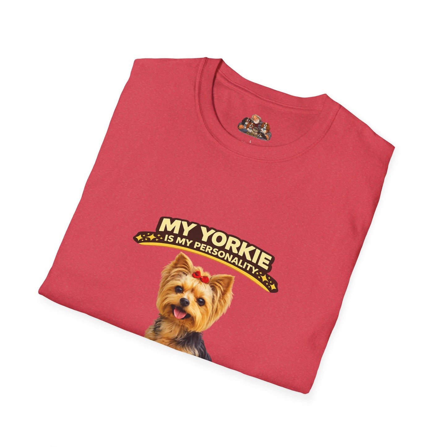 My Yorkie Is My Personality – Huge Standards – Personalized Dog Breed Tee