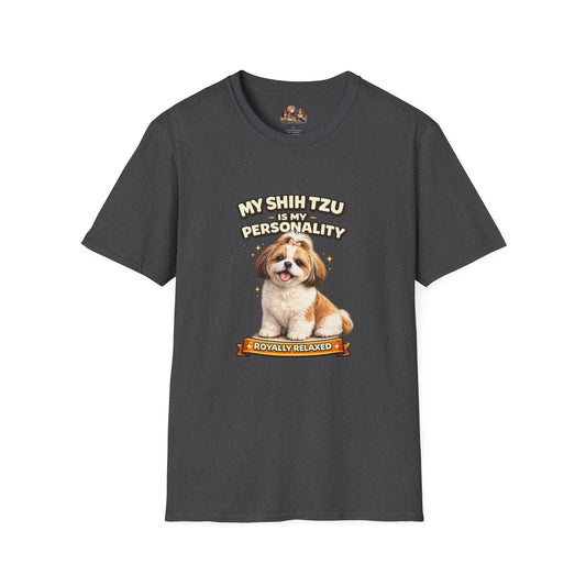 My Shih Tzu Is My Personality – Royally Relaxed – Personalized Dog Breed Tee