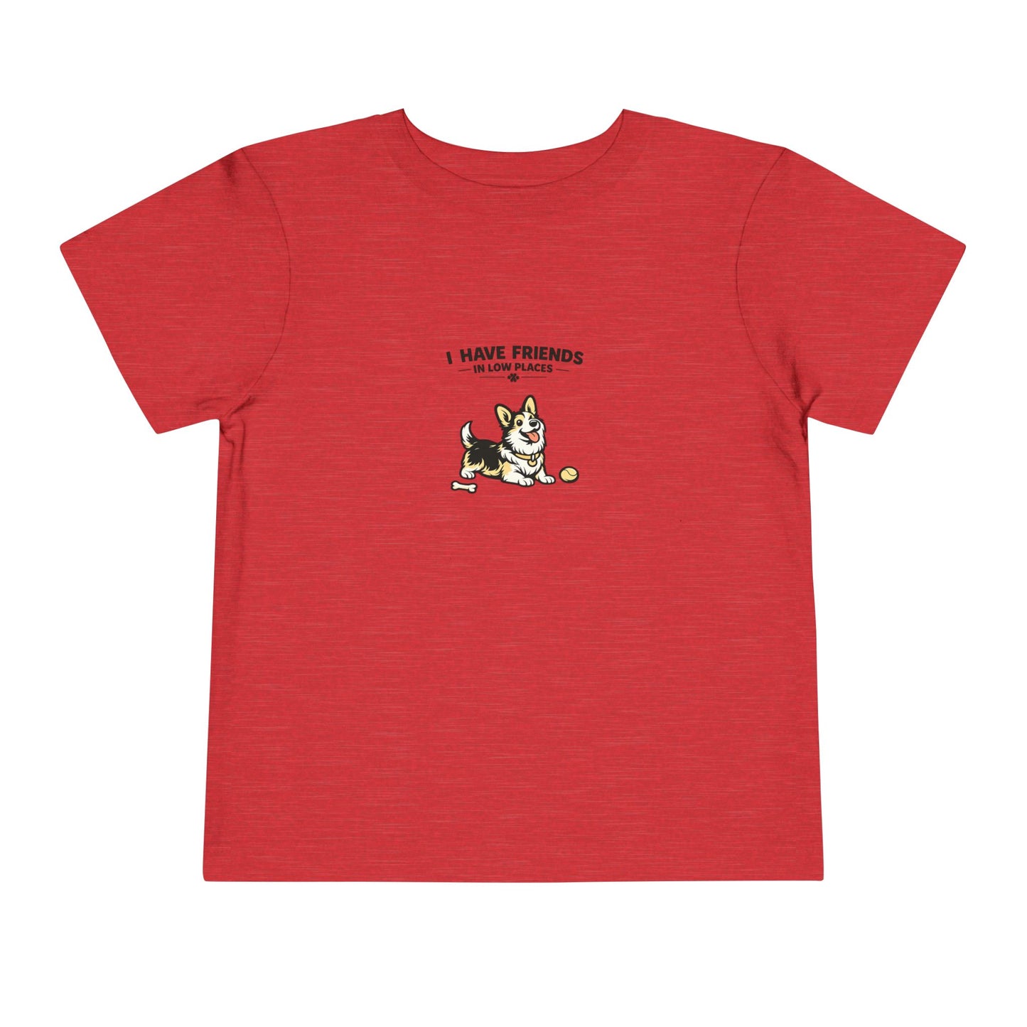 I Have Friends In Low Places -- Toddler Dog Lover Tee