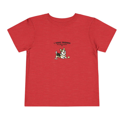 I Have Friends In Low Places -- Toddler Dog Lover Tee