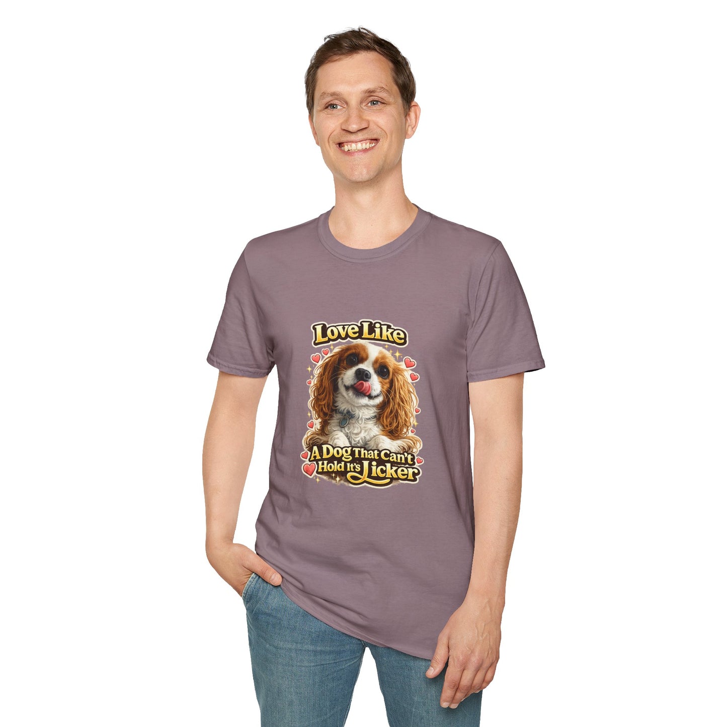 Love Like A Dog That Can't Hold It's Licker —  Dog Lover T-Shirt