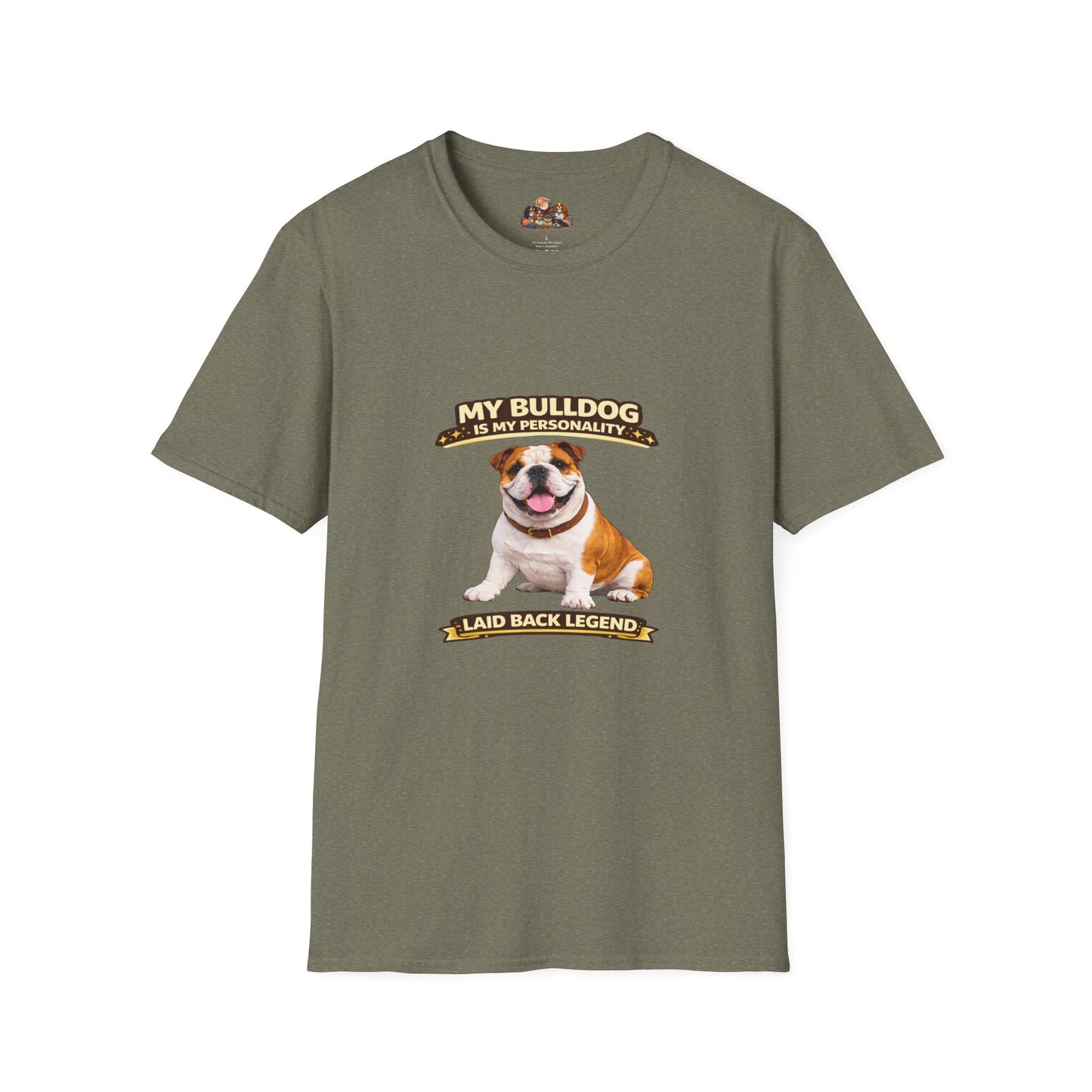 My Bulldog Is My Personality -- Laid Back Legend -- Personalized Dog Breed Tee