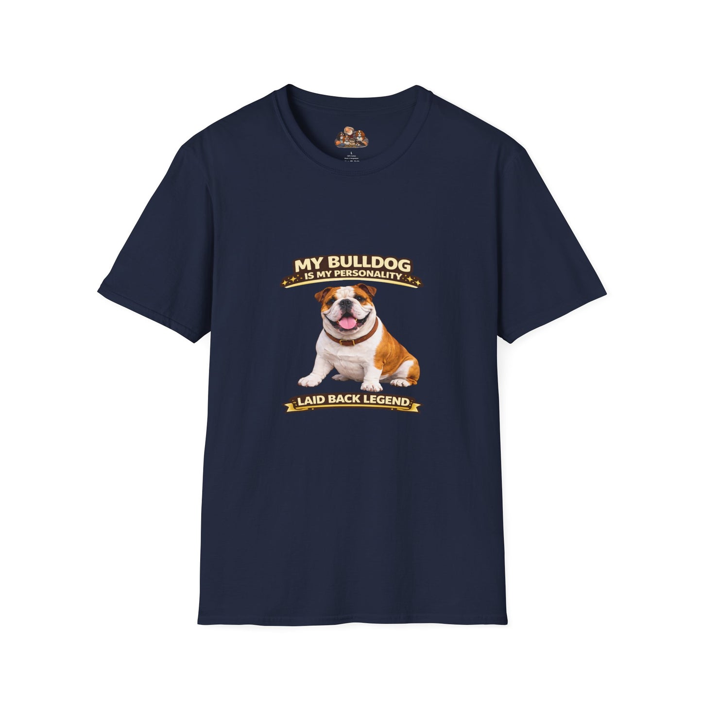 My Bulldog Is My Personality -- Laid Back Legend -- Personalized Dog Breed Tee
