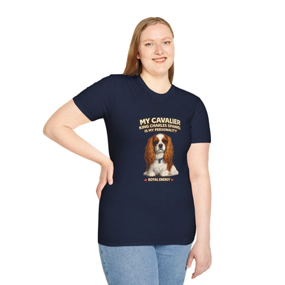 My Cavalier King Charles Spaniel Is My Personality – Royal Energy – Personalized Dog Breed Tee