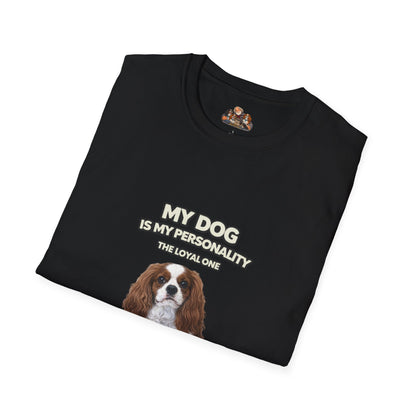 My Dog Is My Personality – "The Loyal One" – Personalized Custom Dog Shirt