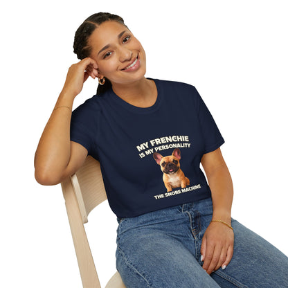 My Frenchie Is My Personality – Loud & Proud – Personalized Dog Breed Tee