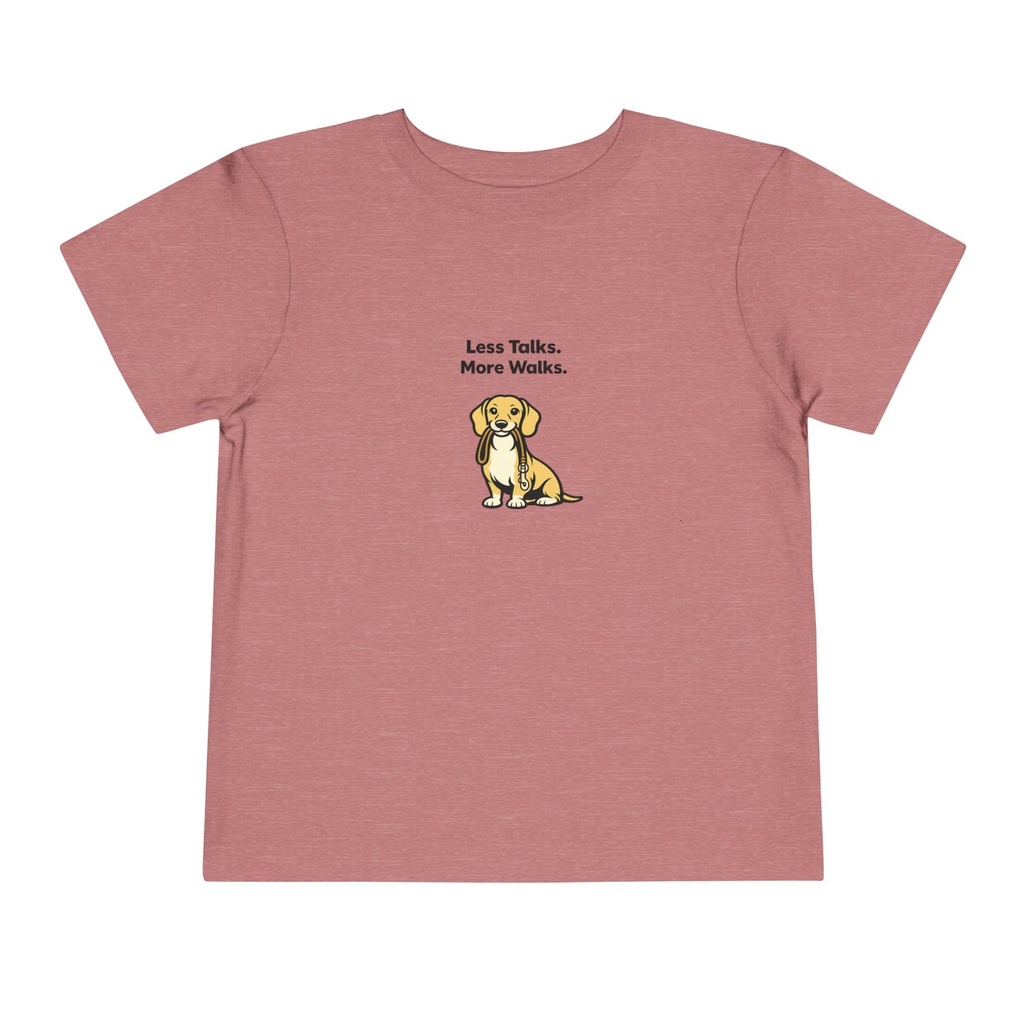 Less Talks. More Walks.  -- Toddler Dog Lover Tee