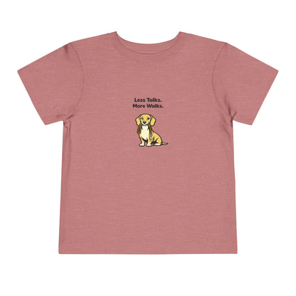 Less Talks. More Walks.  -- Toddler Dog Lover Tee