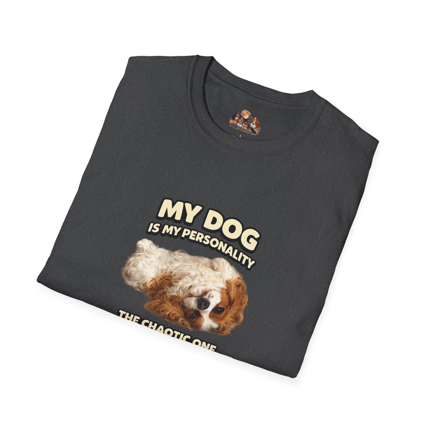 My Dog Is My Personality – "The Chaotic One" – Personalized Custom Dog Shirt