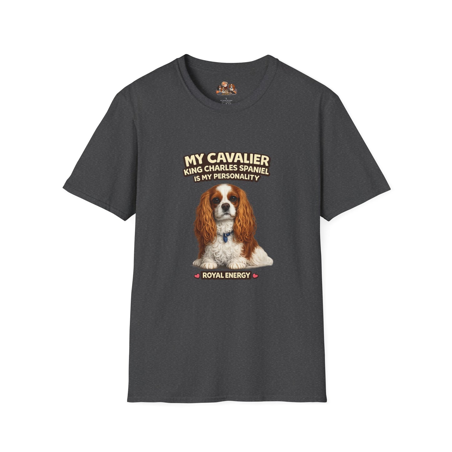 My Cavalier King Charles Spaniel Is My Personality – Royal Energy – Personalized Dog Breed Tee