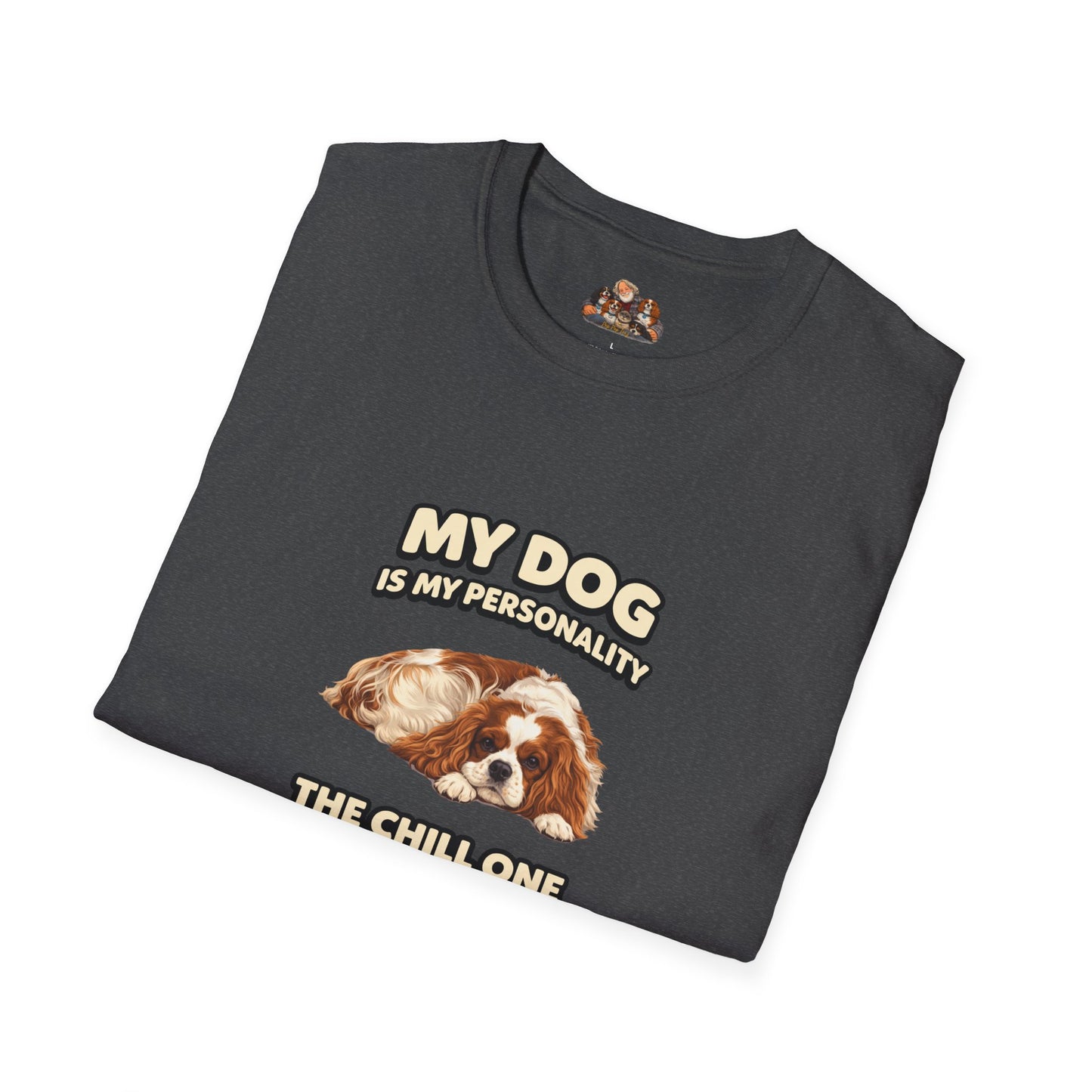 My Dog Is My Personality – "The Chill One" – Personalized Custom Dog Shirt