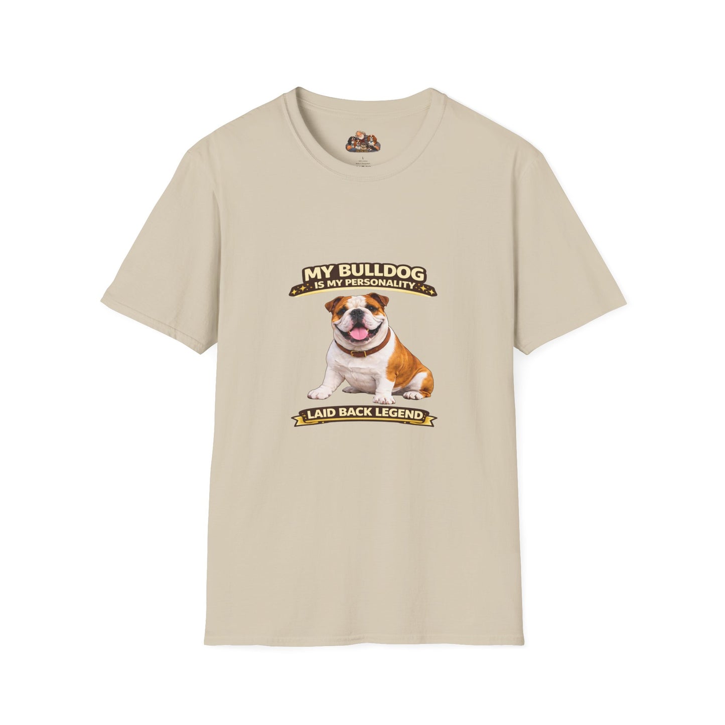 My Bulldog Is My Personality -- Laid Back Legend -- Personalized Dog Breed Tee
