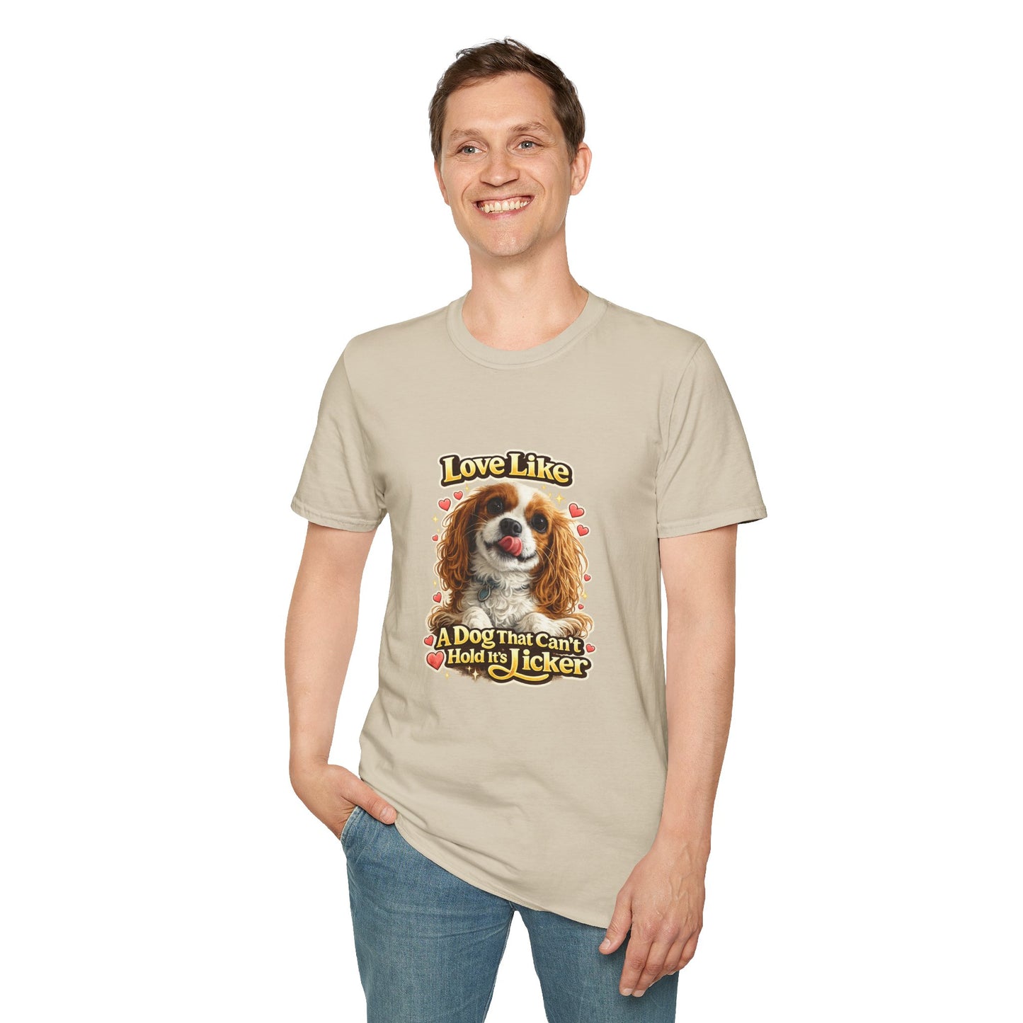 Love Like A Dog That Can't Hold It's Licker —  Dog Lover T-Shirt
