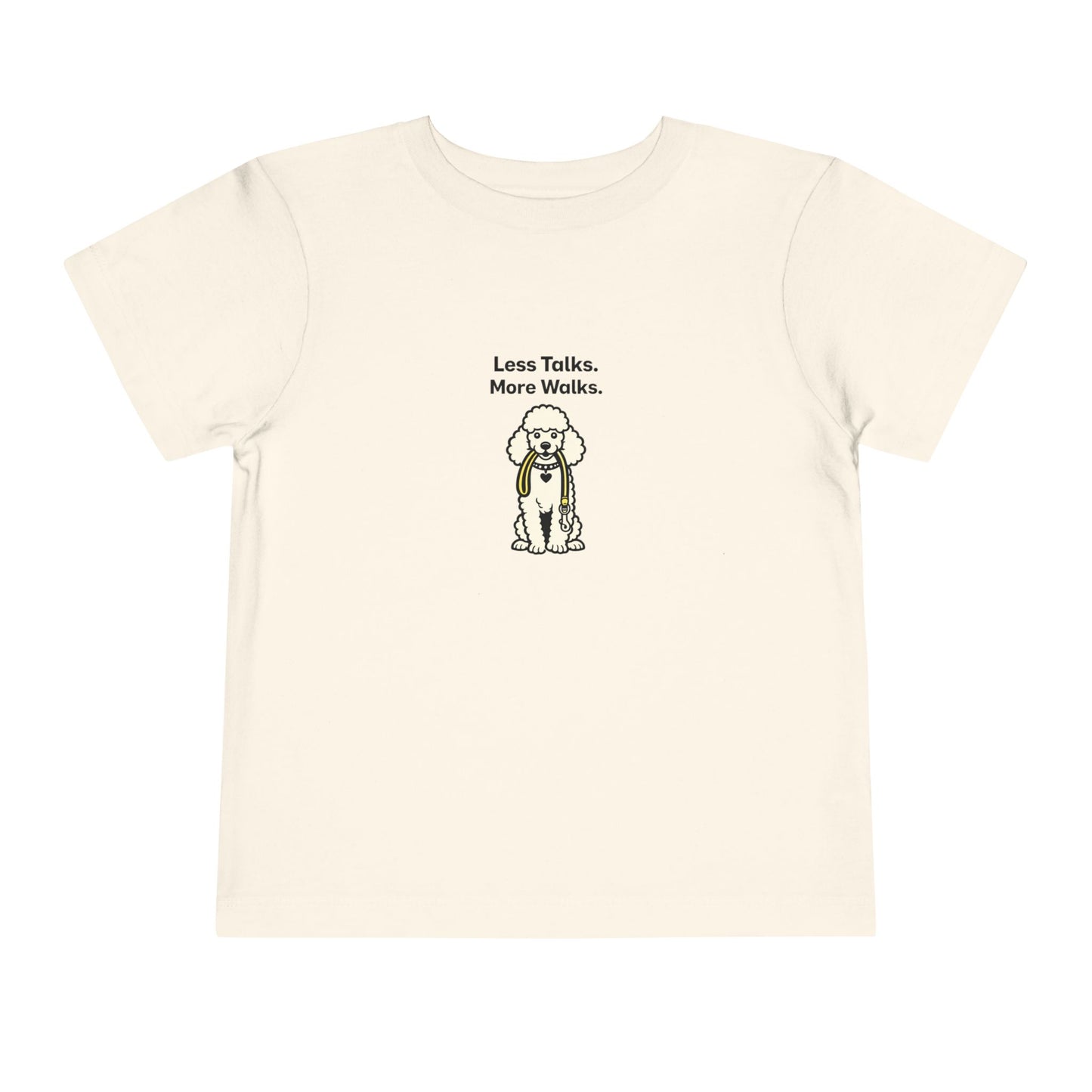 Less Talks. More Walks.  -- Toddler Dog Lover Tee