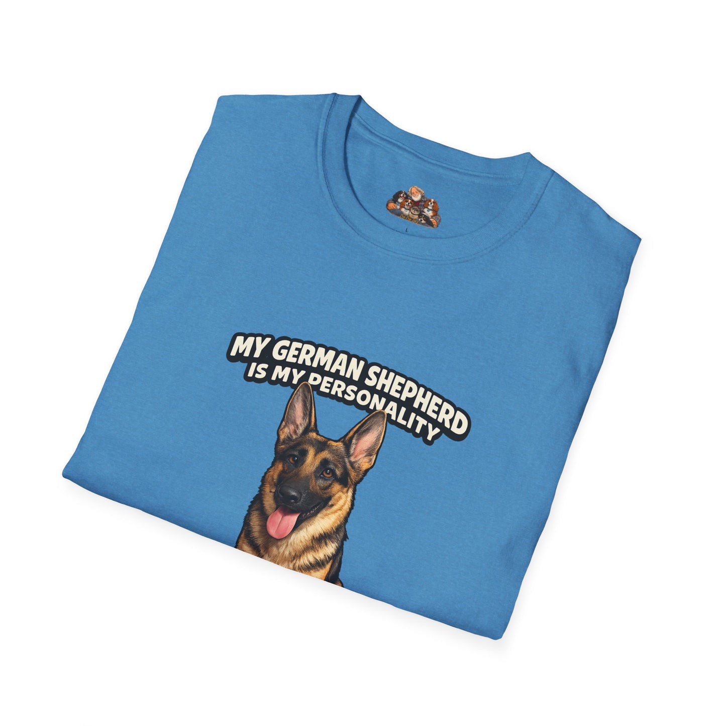 My German Shepherd Is My Personality -- Loyal & Fierce -- Personalized Dog Breed Tee