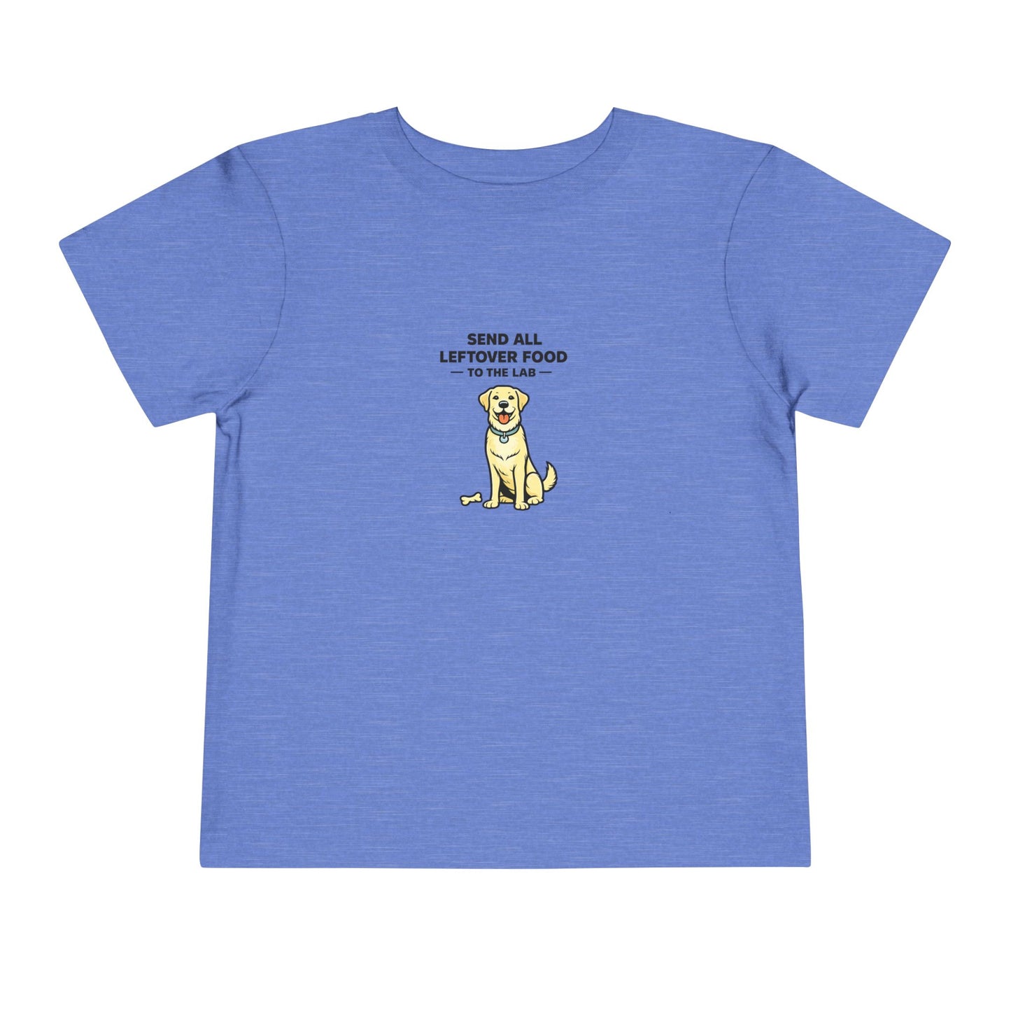 Send All Leftover Food To The Lab  --  Toddler Dog Lover Tee