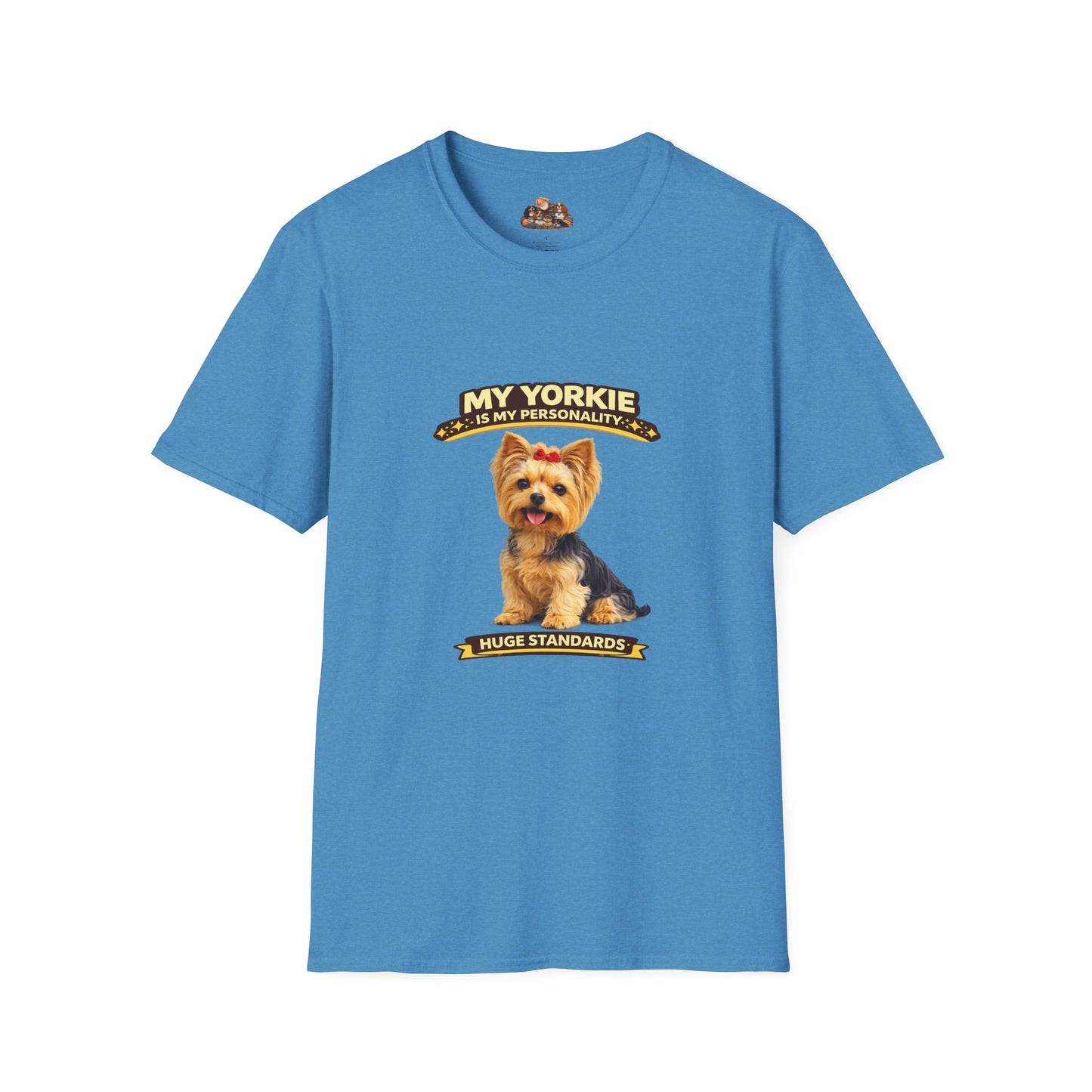 My Yorkie Is My Personality – Huge Standards – Personalized Dog Breed Tee