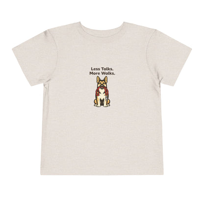 Less Talks. More Walks.  -- Toddler Dog Lover Tee