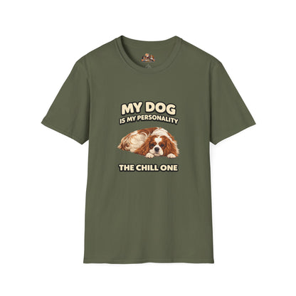 My Dog Is My Personality – "The Chill One" – Personalized Custom Dog Shirt