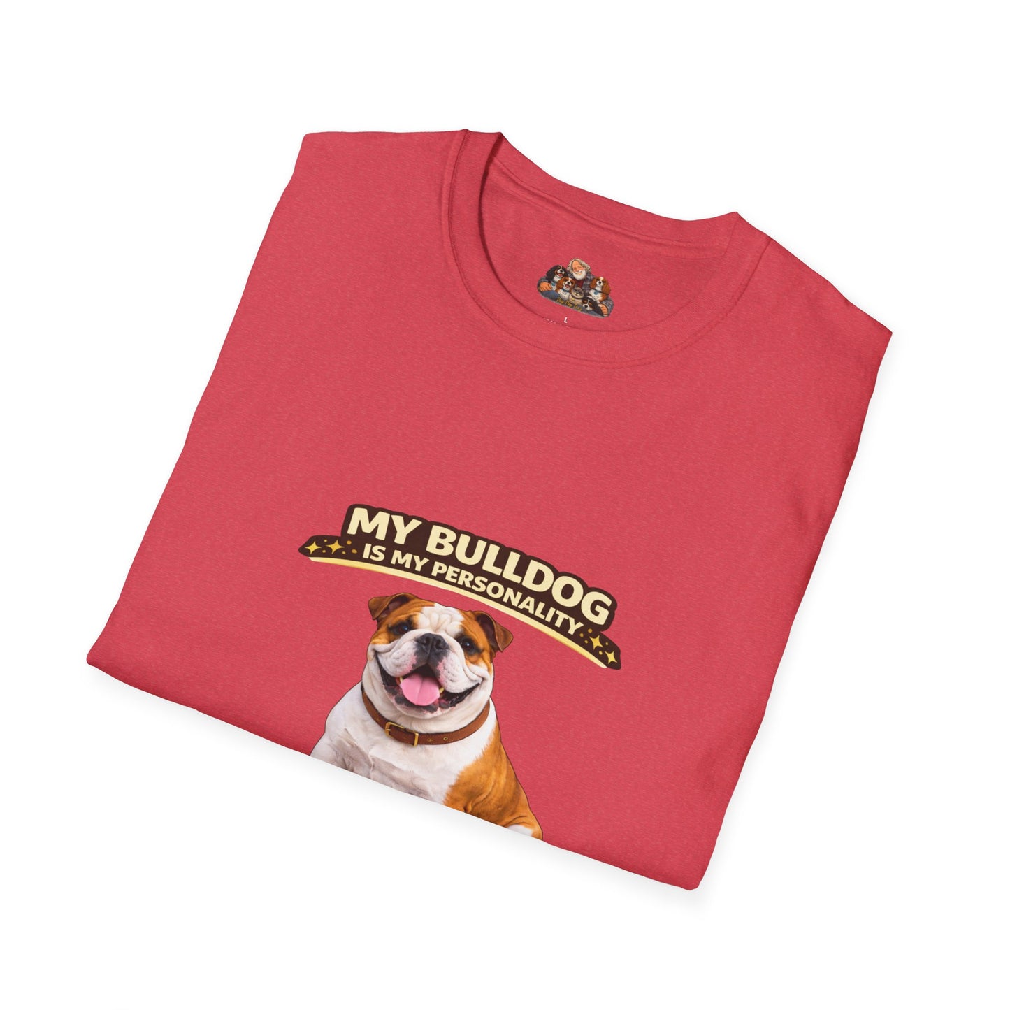My Bulldog Is My Personality -- Laid Back Legend -- Personalized Dog Breed Tee