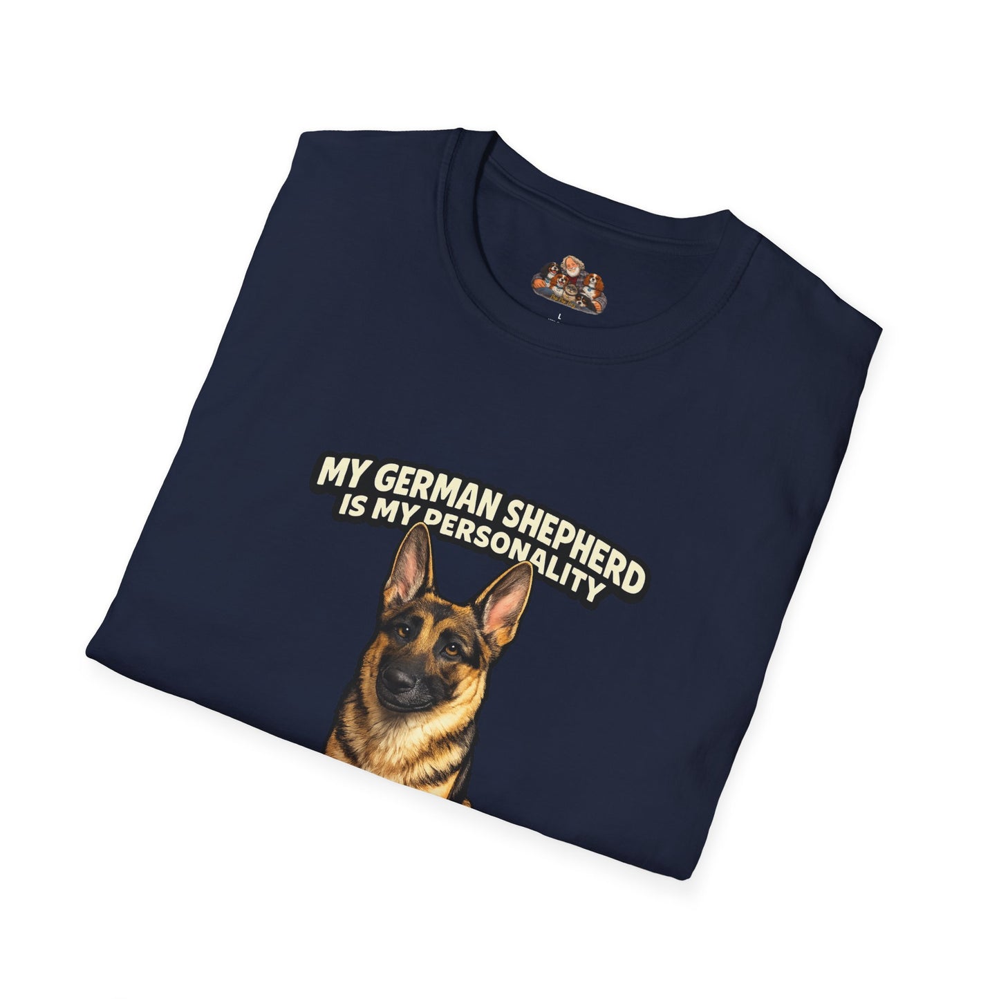 My German Shepherd Is My Personality -- Calm Authority -- Personalized Dog Breed Tee