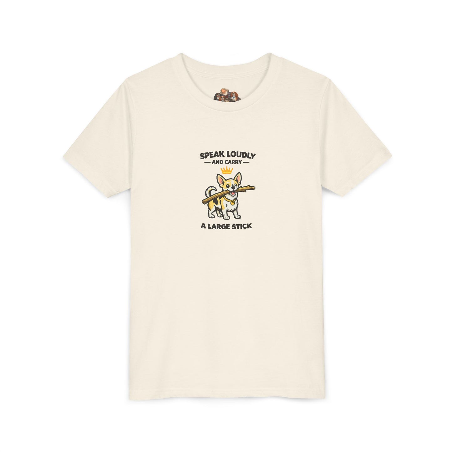 Talk Loudly And Carry A Large Stick -- Youth Dog Lover Tee