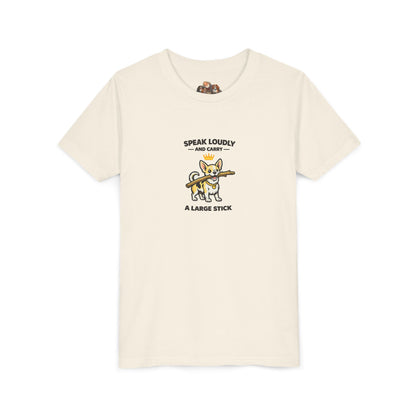 Talk Loudly And Carry A Large Stick -- Youth Dog Lover Tee