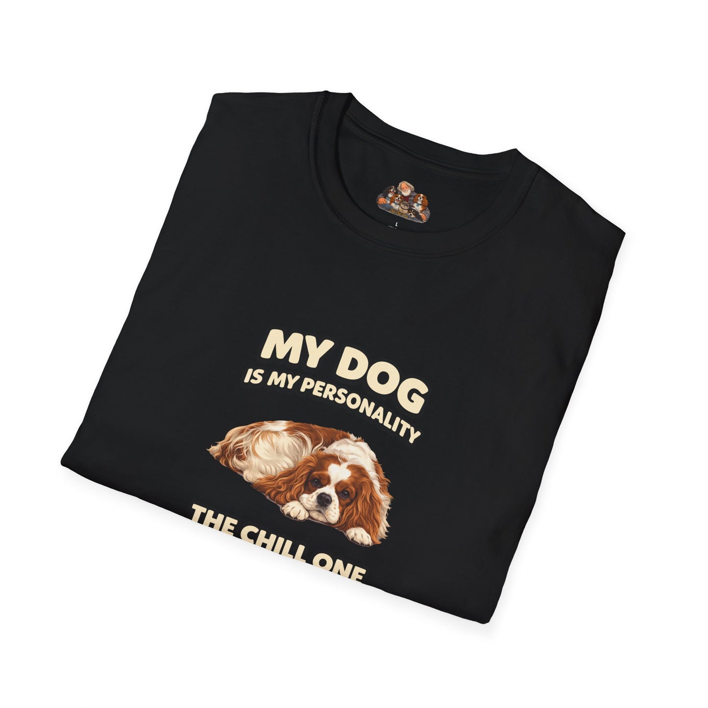 My Dog Is My Personality – "The Chill One" – Personalized Custom Dog Shirt