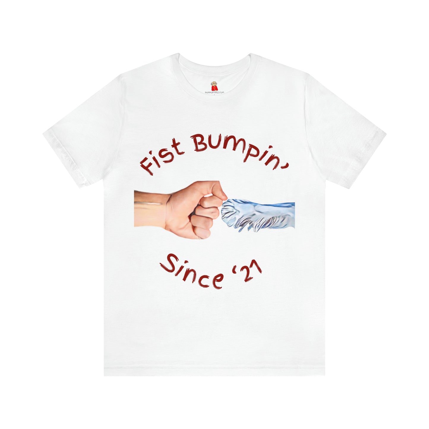 Dog Fist Bumpin Since '21Unisex Jersey Short Sleeve Tee