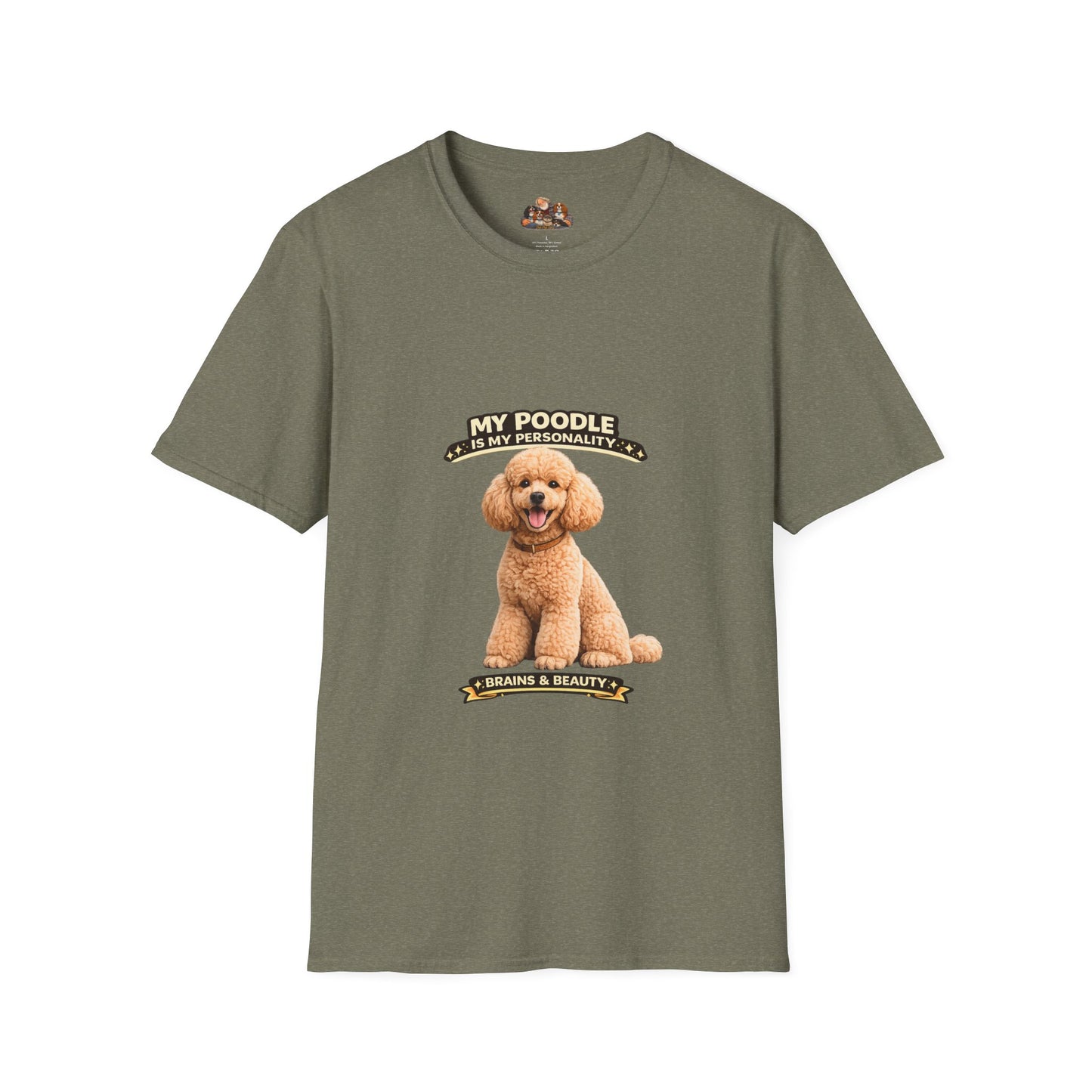 My Poodle Is My Personality -- Brains & Beauty -- Personalized Dog Breed Tee