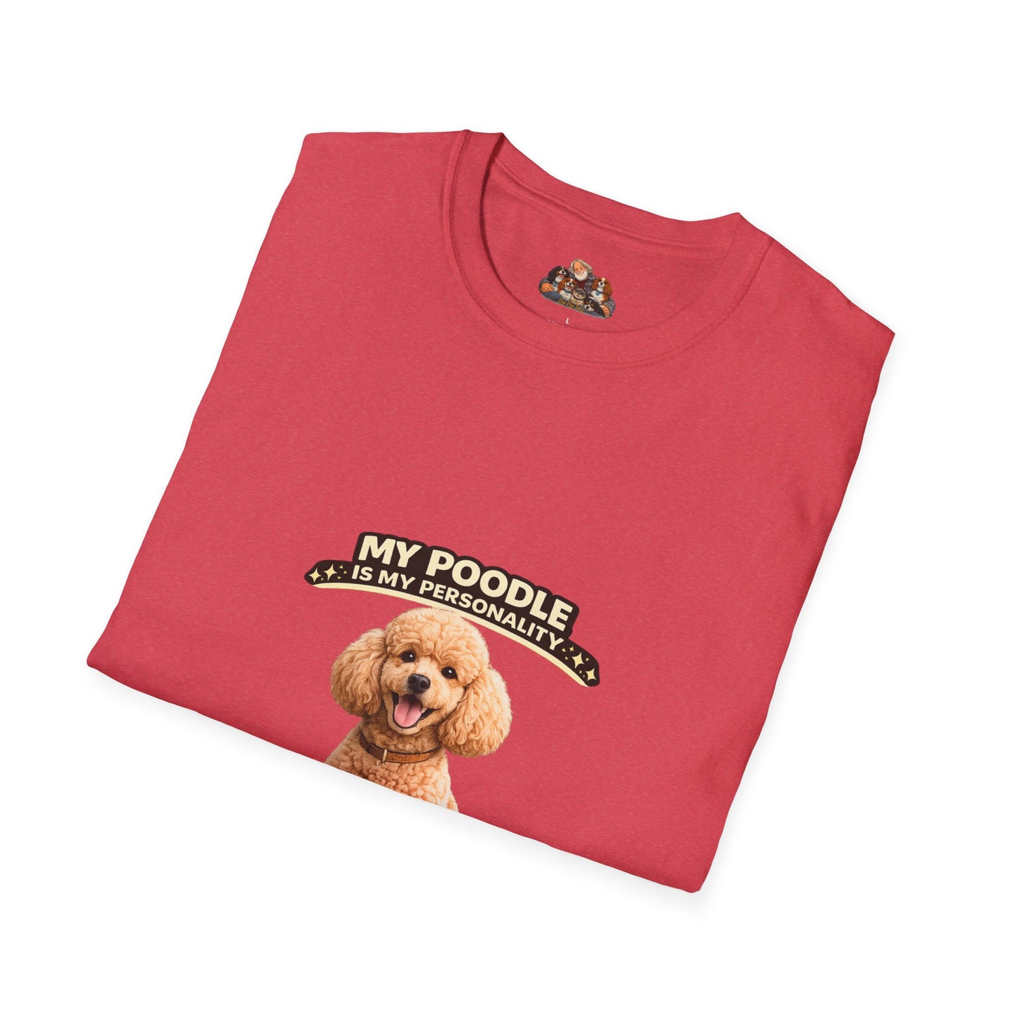 My Poodle Is My Personality -- Brains & Beauty -- Personalized Dog Breed Tee