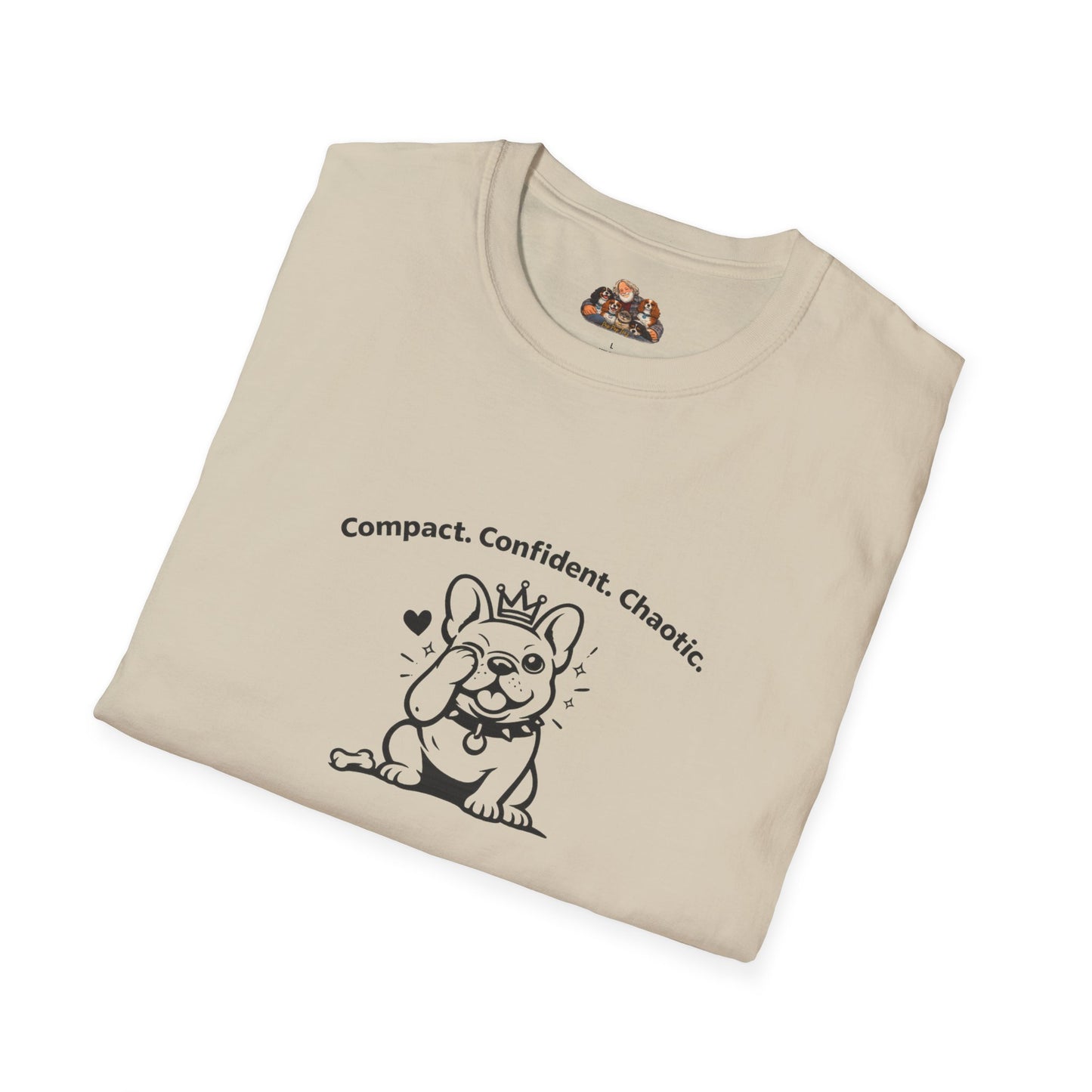 Compact. Confident. Chaotic.  —  Dog Lover T-Shirt