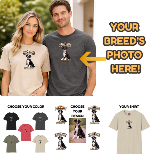 My Great Dane Is My Personality -- Personalized Dog Breed T-Shirt