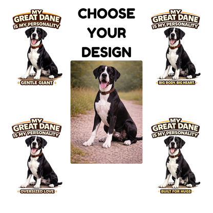 My Great Dane Is My Personality -- Personalized Dog Breed T-Shirt