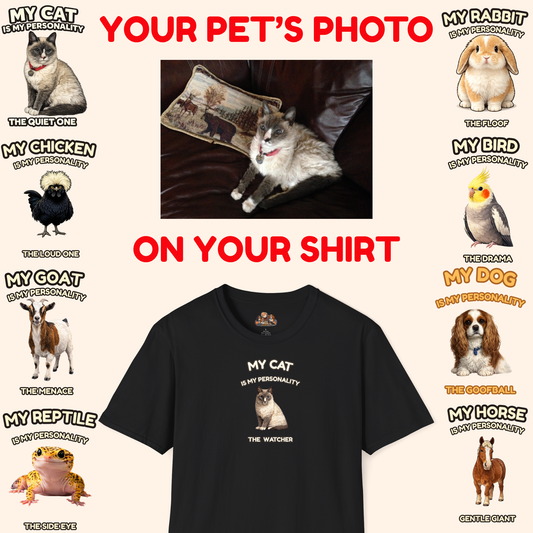 My Pet Is My Personality -- Personalized Pet Photo T-Shirt